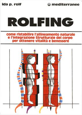 Ida Rolf - Rolfing